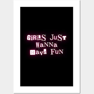 Girls just wanna have fun Posters and Art